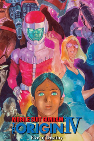 Mobile Suit Gundam: The Origin IV – Eve of Destiny