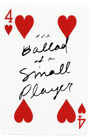 Ballad of a Small Player