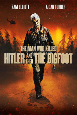 Man Who Killed Hitler and Then the Bigfoot