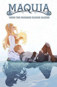 Maquia: When the Promised Flower Blooms